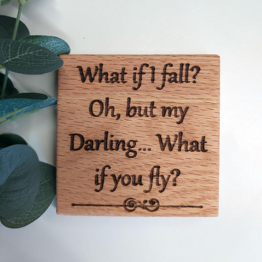 "What if I fall?" - Oak Coaster